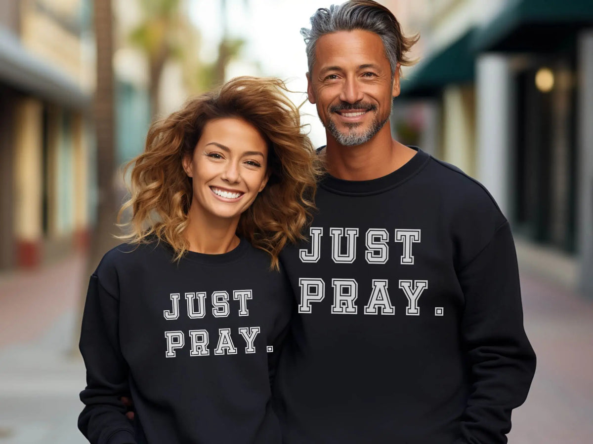 Sweatshirts, Christian Sweatshirts, Christian Clothing, Just Pray Sweatshirts, Christian Gifts